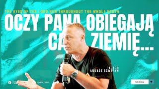 OCZY PANA OBIEGAJĄ CAŁĄ ZIEMIĘ▫️Pastor Łukasz Szweryn