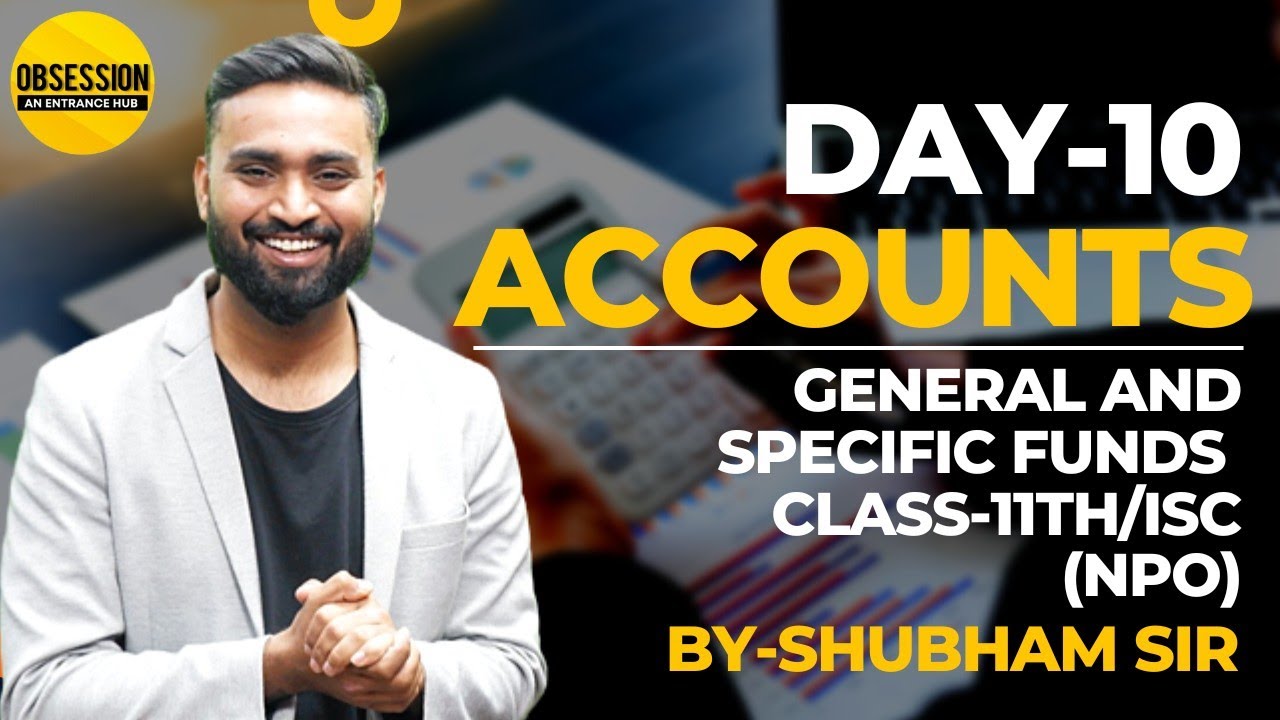 General and Specific funds | Not For Profit Organization | Class 11 ISC | NPO | Shubham Jagdish