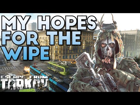 My Hopes For The Wipe, Streets, And The Future Of Tarkov | Escape From Tarkov