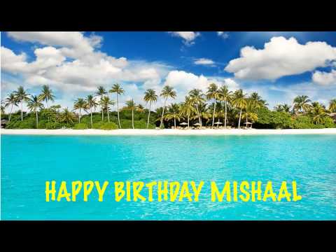 Mishaal Birthday Song Beaches Playas