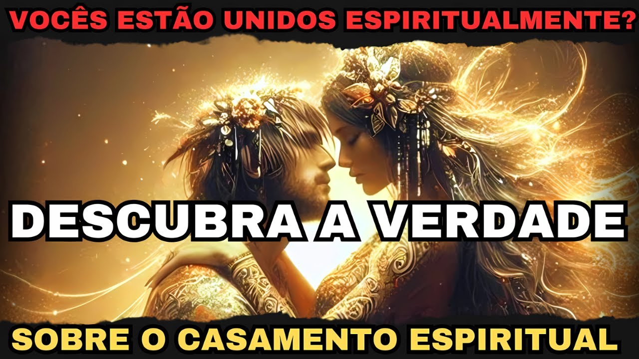 SERÁ QUE VOCÊS JÁ SÃO CASADOS NO PLANO ESPIRITUAL ENTENDA OS SINAIS DA SUA CHAMA GÊMEA