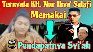 Download lagu KH. NUR IHYA' SALAFI MEMAKAI FATWA ULAMA' SYI'AH❓ mp3