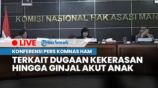 LIVE:Konferensi Pers Komnas HAM terkait Relokasi & Alih Fungsi SDN Pocin 1 hingga Klitih Yogyakarta