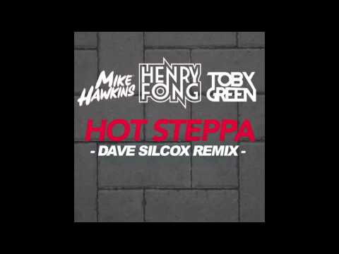 Mike Hawkins, Henry Fong & Toby Green - Hot Steppa (Dave Silcox Remix)