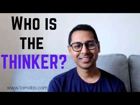 Who is the thinker? Removing illusion and delusion