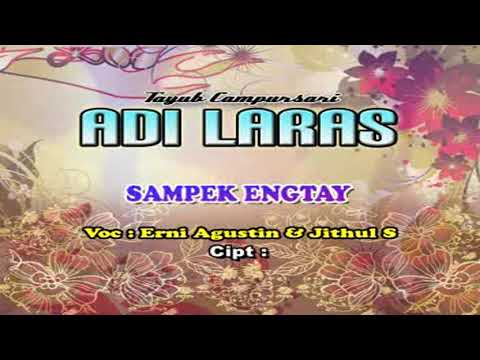 Erni Agustin & Jithul - Sampek Engthay - Adi Laras Vol 04
