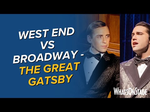 West End vs Broadway: The Great Gatsby