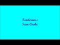 Tenderness (Ternura) - Sam Cooke (Lyrics - Letra)