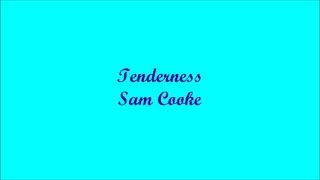 Tenderness (Ternura) - Sam Cooke (Lyrics - Letra)