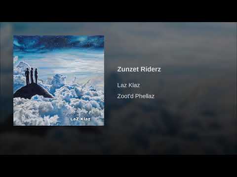 Laz Klaz - Zunzet Riderz