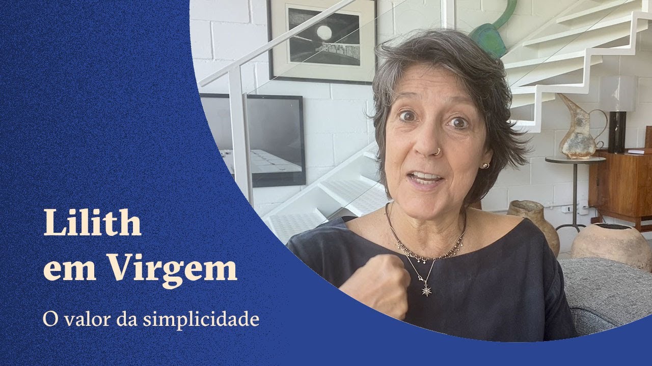 Lilith em Virgem - O valor da simplicidade - Claudia Lisboa