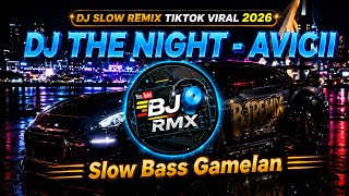 Download lagu DJ THE NIGHT - AVICII Dj 🎵 Slow Remix Gamelan Terbaru 2026 !! Temani Santai Dan Perjalanan 🎵 BJ RMX mp3