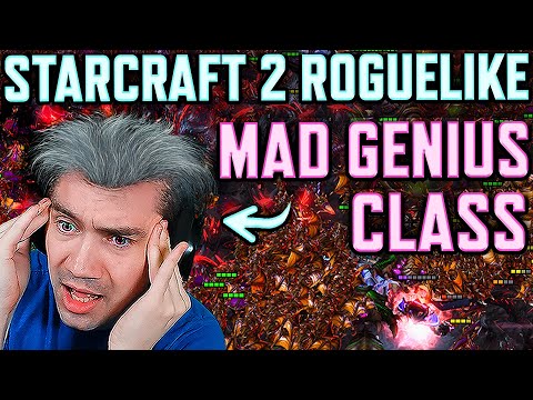 Roguelike SC2 - MAD GENIUS Class Absolutely Insane.