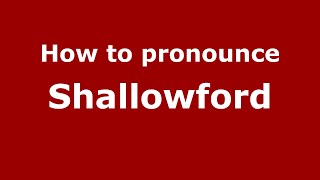 How to pronounce Shallowford