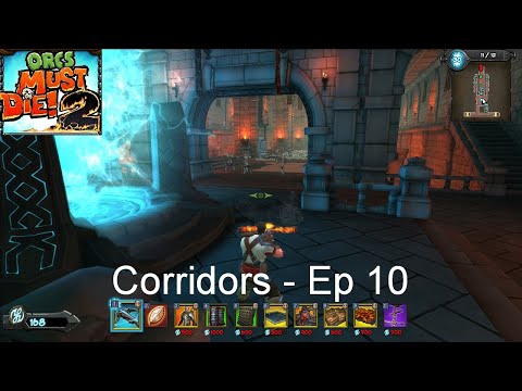 Corridors - Orcs Must Die! 2 [Ep 10]