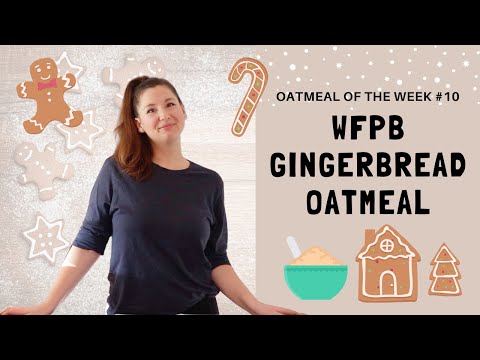 A Healthy, Holiday Oatmeal using Steel Cut Oats! WFPB Gingerbread Oatmeal! OOTW #10