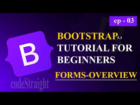 BOOTSTRAP TUTORIAL FOR BEGINNERS | v-5.3 | EP - 03 | FORMS-OVERVIEW