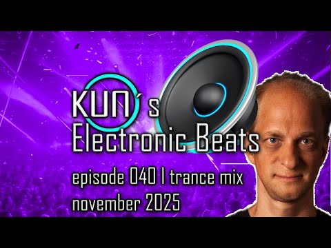 🎵 KUNO´s Electronic Beats 040 [TRANCE MIX Top 15 november 2025] 🎵