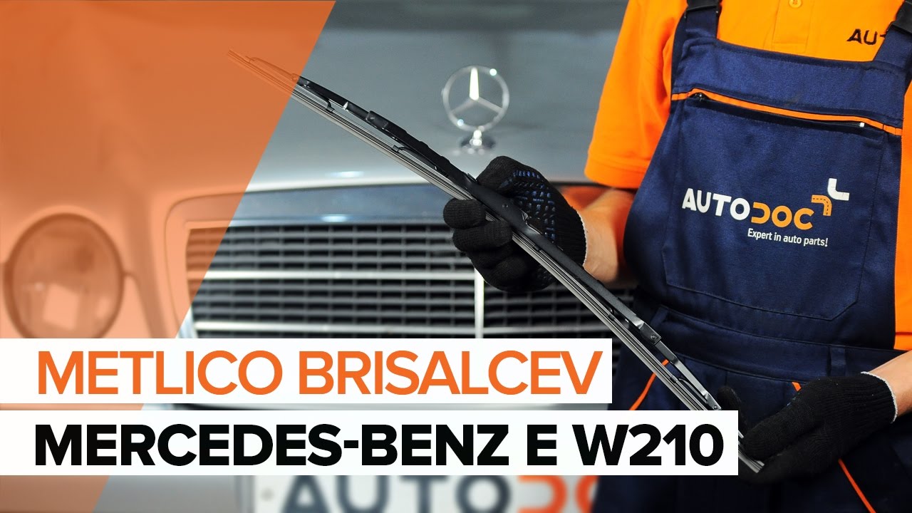 Kako zamenjati avtodel brisalce spredaj na avtu Mercedes W210 – vodnik menjave