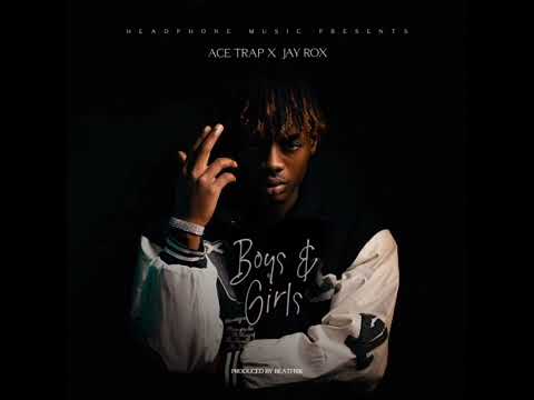 Ace Trap Ft Jay Rox – Boys & Girls Mp3 Download