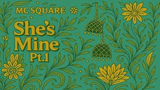 She’s Mine Pt.1 | MC SQUARE | @nikhil-swapnil  | Official Visualiser