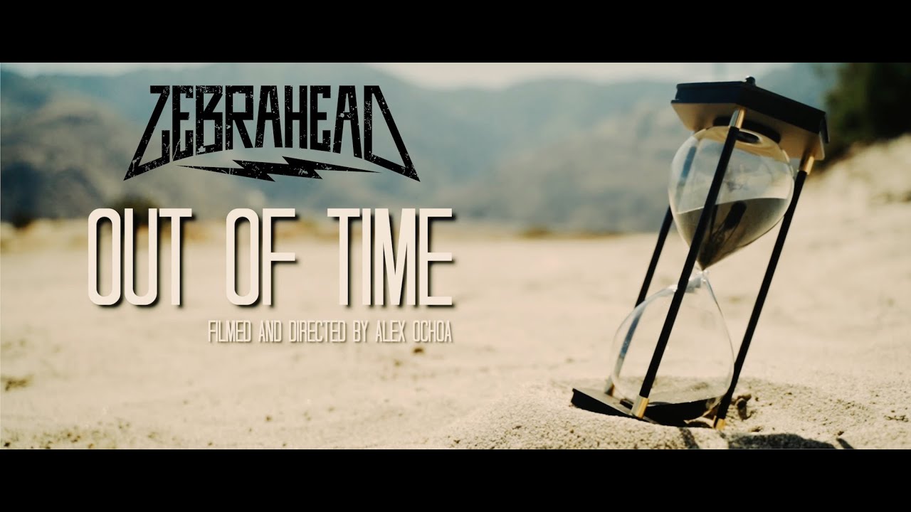 Out of Time | zebrahead | Out of Time