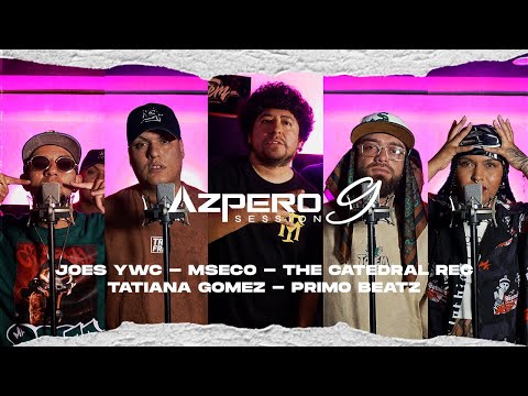 Azpero Session 9 - Joes Ywc X MSeco X The Catedral Rec X Tatiana Gomez (Madame) X Primobeatz