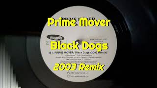 Prime Mover - Black Dogs (2003 Remix)