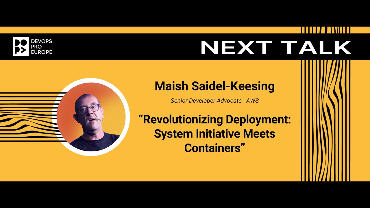 Maish Saidel-Keesing: Revolutionizing Deployment: System Initiative Meets Containers