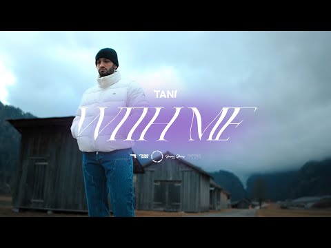 TANI - WITH ME (Official Video)