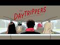 Why You Should Watch The Daytrippers