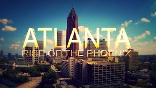 Atlanta, Rise of the Phoenix - Atlanta, Georgia - Official Music Video