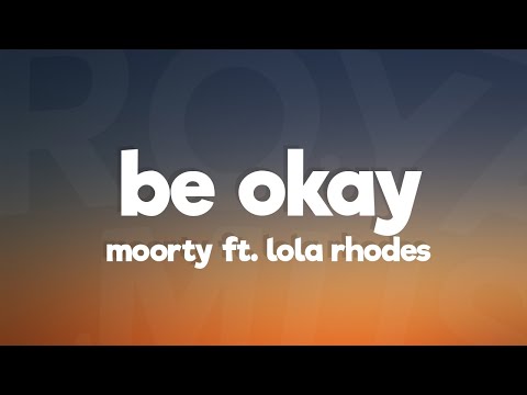 Moorty - Be Okay (Lyrics) ft. Lola Rhodes [7clouds Release]