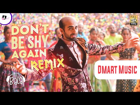 Don’t Be Shy Again (Remix) | DJ Amit | Bala | Ayushmann | Badshah | Yami | Bhumi