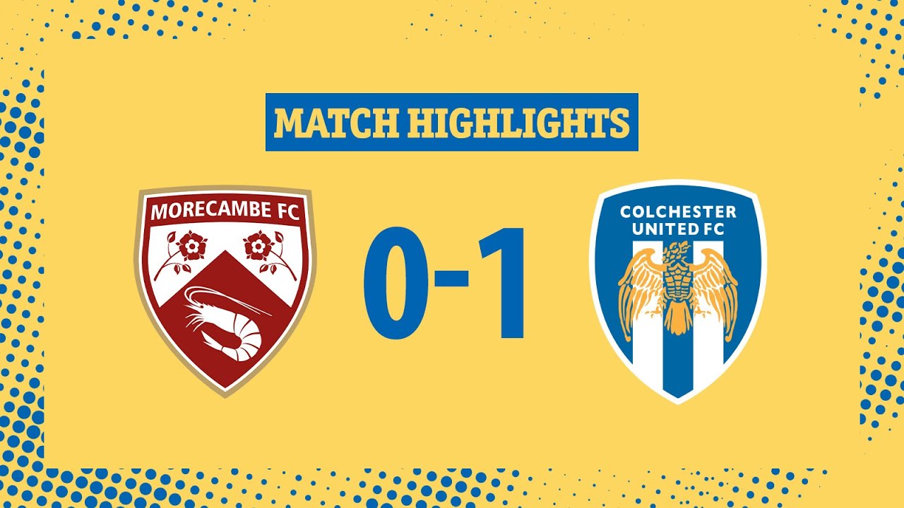 Morecambe vs Colchester United highlights