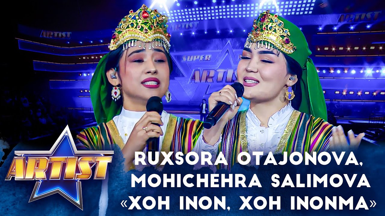 Artist - Super mavsum 14-son - RUXSORA OTAJONOVA, MOHICHEHRA SALIMOVA | XOH INON, XOH INONMA