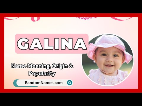 Galina - Baby Girl Name Meaning, Origin & Popularity - RandomNames.com