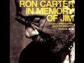 Ron Carter ( In Memory Of Jim ) - There Will Never Be Another You
