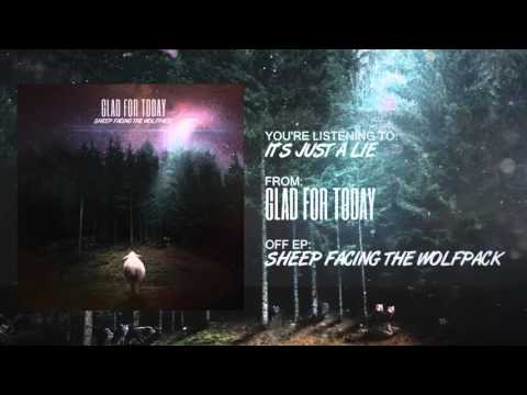 Glad For Today - Glad For Today - "It's Just A Lie" (Official Audio)