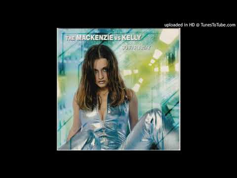 The Mackenzie Feat Kelly - So Far Away (Radio Edit)