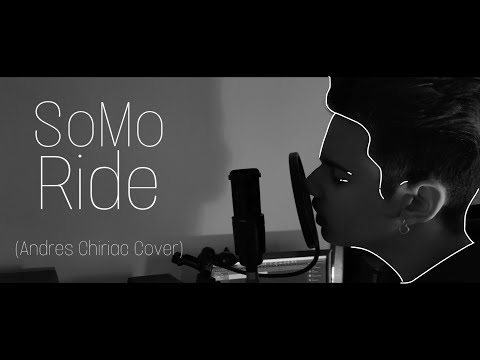 Ride - SoMo (Andres Chiriac Cover)