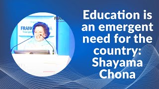 Education is an emergent need for the country: Shayama Chona