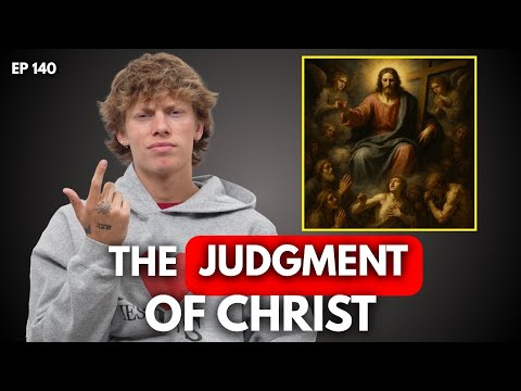 The Judgment Of Christ (EP 140)