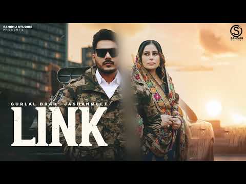 Link ( Official Visual ) Gurlal Brar | Jashanmeet | Sidhu Jajjal | New Punjabi Songs 2025