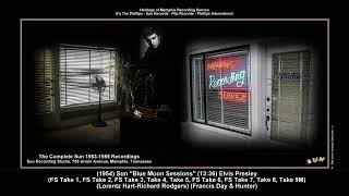 *(1954) Sun ''Blue Moon'' Sessions (Takes 1, 2, 3, 4, 5, 6, 7, 8, 9M) Elvis Presley