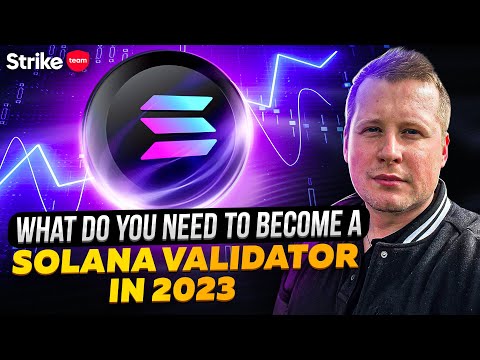 What do you need to become a Solana Validator in 2023