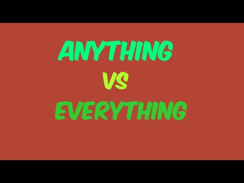 Anything vs everything difference