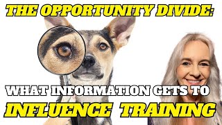 The Opportunity Divide: What Information Gets To Influence Animal Training?