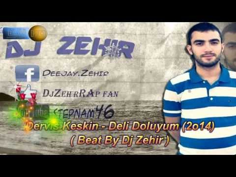 Dj Zehir Ft Derviş Keskin - Deli Doluyum  2014