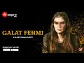 GALAT FEHMI Mango Tv Originals Official Trailer Streaming Exclusively Only On MangoTv App
